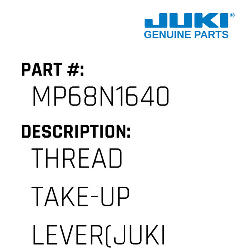 Thread Take-Up Lever - Juki #MP68N1640 Genuine Juki Part