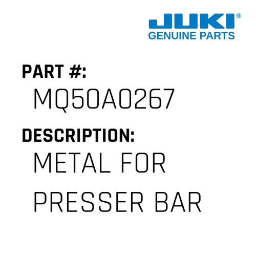 Metal - Juki #MQ50A0267 Genuine Juki Part