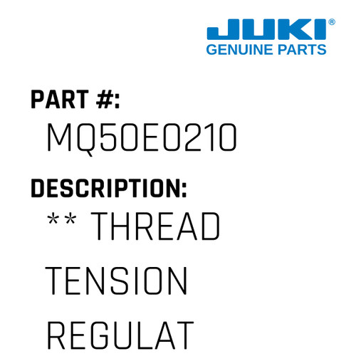 ** Thread Tension Regulator Assy - Juki #MQ50E0210 Genuine Juki Part