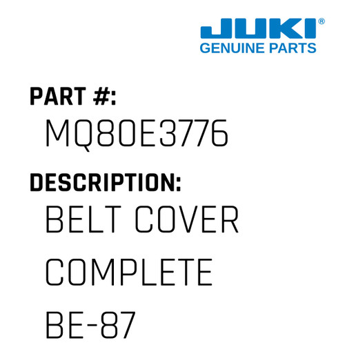 Belt Cover Complete Be-87 - Juki #MQ80E3776 Genuine Juki Part