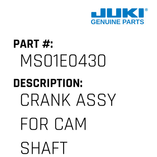 Crank Assy - Juki #MS01E0430 Genuine Juki Part