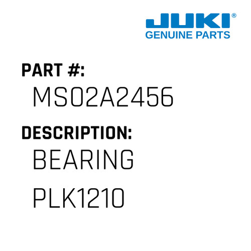 Bearing Plk1210 - Juki #MS02A2456 Genuine Juki Part