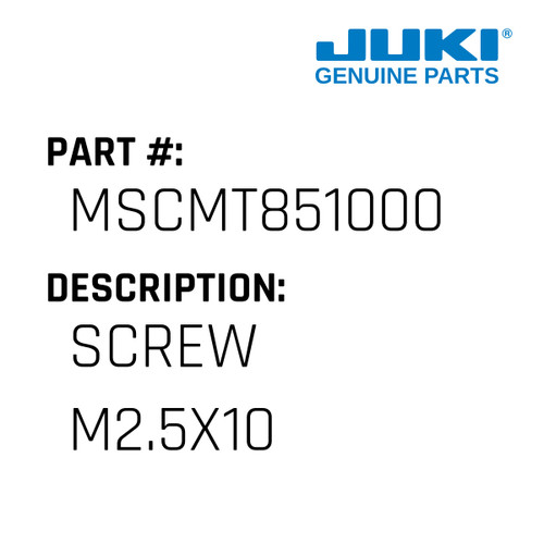 Screw M2.5X10 - Juki #MSCMT851000 Genuine Juki Part