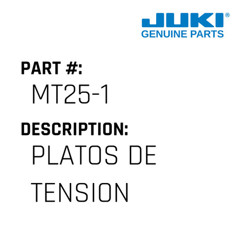 Platos De Tension - Juki #MT25-1 Genuine Juki Part