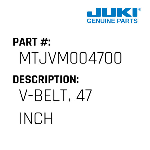 V-Belt, 47 Inch - Juki #MTJVM004700 Genuine Juki Part