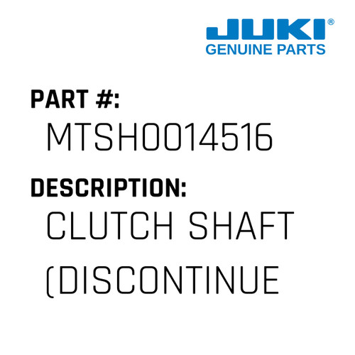Clutch Shaft - Juki #MTSH0014516 Genuine Juki Part