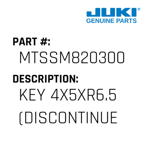Key 4X5Xr6.5 - Juki #MTSSM820300 Genuine Juki Part