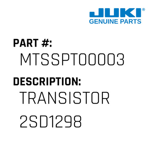 Transistor 2Sd1298 - Juki #MTSSPT00003 Genuine Juki Part
