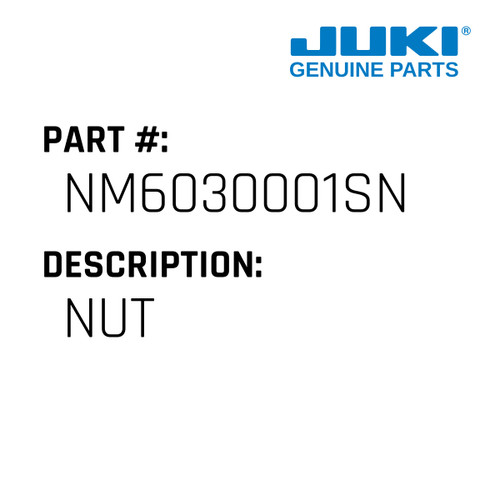 Nut - Juki #NM6030001SN Genuine Juki Part
