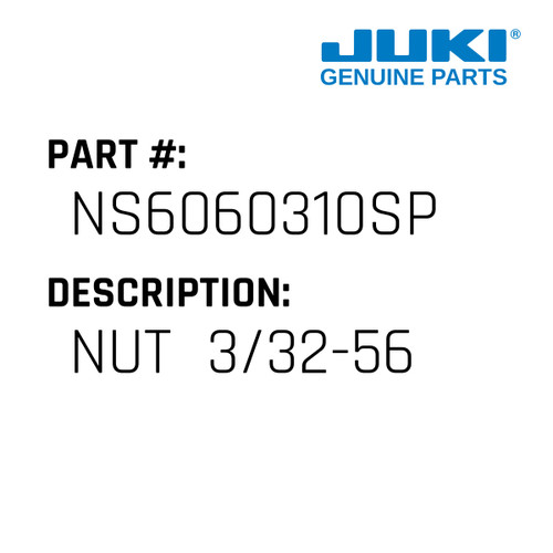 Nut  3/32-56 - Juki #NS6060310SP Genuine Juki Part