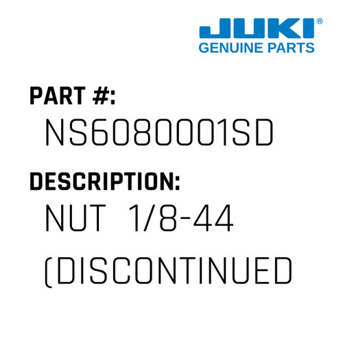 Nut  1/8-44 - Juki #NS6080001SD Genuine Juki Part