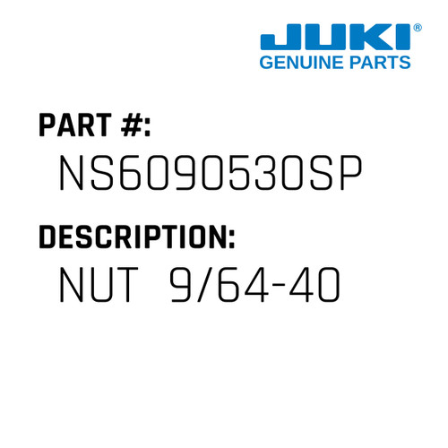 Nut  9/64-40 - Juki #NS6090530SP Genuine Juki Part