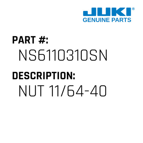 Nut 11/64-40 - Juki #NS6110310SN Genuine Juki Part