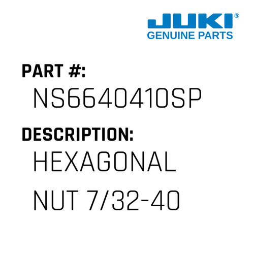 Hexagonal Nut 7/32-40 - Juki #NS6640410SP Genuine Juki Part