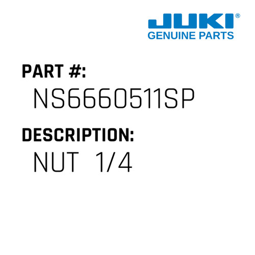 Nut  1/4 - Juki #NS6660511SP Genuine Juki Part