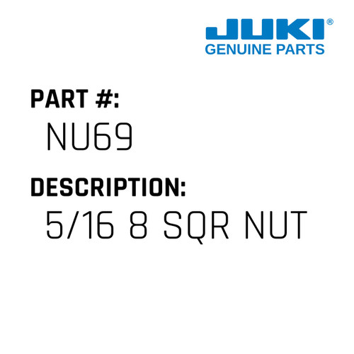 5/16 8 Sqr Nut - Juki #NU69 Genuine Juki Part