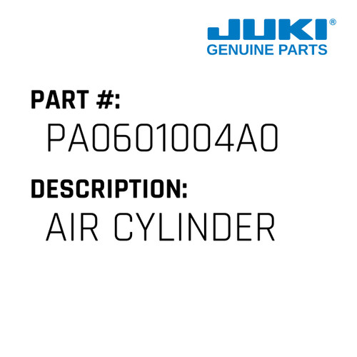 Air Cylinder - Juki #PA0601004A0 Genuine Juki Part