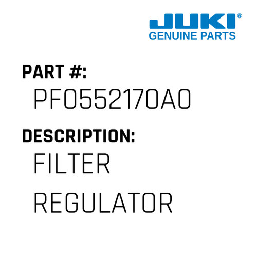 Filter Regulator - Juki #PF0552170A0 Genuine Juki Part