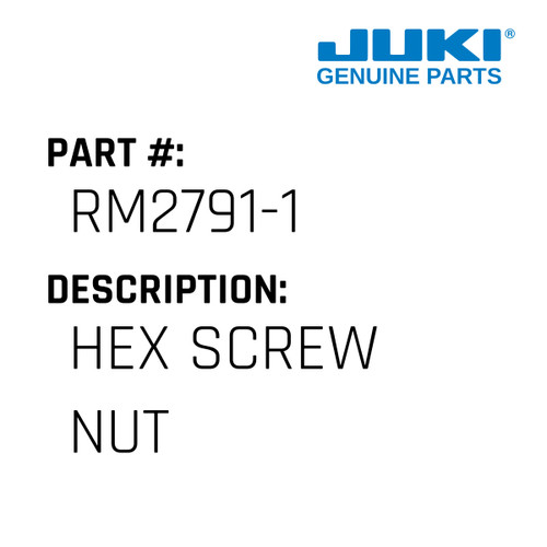 Hex Screw Nut - Juki #RM2791-1 Genuine Juki Part