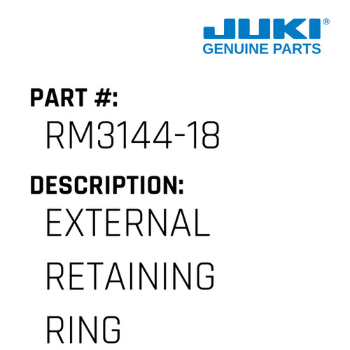 External Retaining Ring - Juki #RM3144-18 Genuine Juki Part