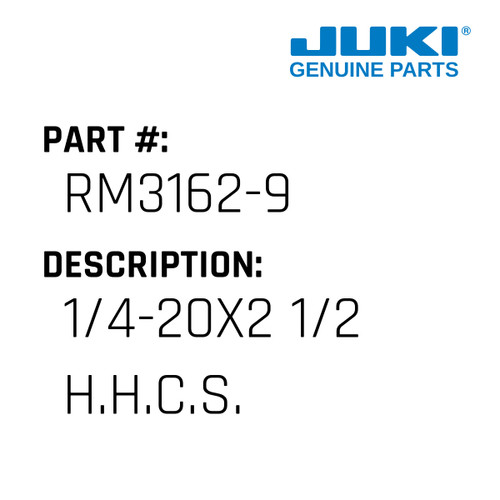 1/4-20X2 1/2 H.H.C.S. - Juki #RM3162-9 Genuine Juki Part