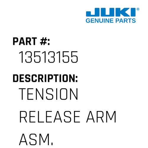 Tension Release Arm Asm. - Juki #13513155 Genuine Juki Part