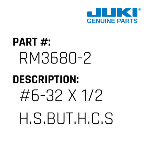#6-32 X 1/2 H.S.But.H.C.S. - Juki #RM3680-2 Genuine Juki Part