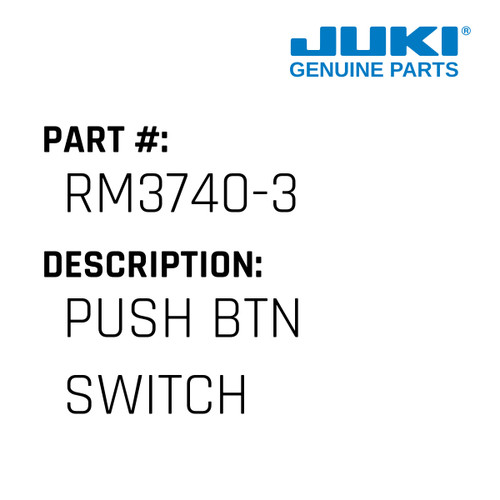 Push Btn Switch - Juki #RM3740-3 Genuine Juki Part