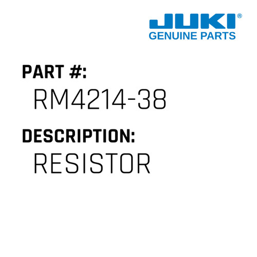 Resistor - Juki #RM4214-38 Genuine Juki Part