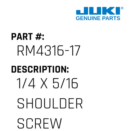 1/4 X 5/16 Shoulder Screw - Juki #RM4316-17 Genuine Juki Part