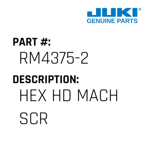 Hex Hd Mach Scr - Juki #RM4375-2 Genuine Juki Part