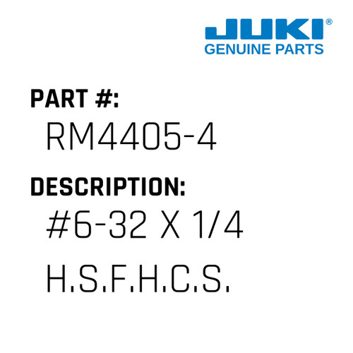 #6-32 X 1/4 H.S.F.H.C.S. - Juki #RM4405-4 Genuine Juki Part