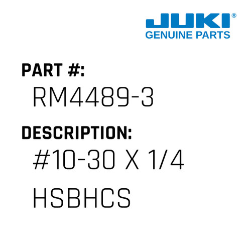 #10-30 X 1/4 Hsbhcs - Juki #RM4489-3 Genuine Juki Part