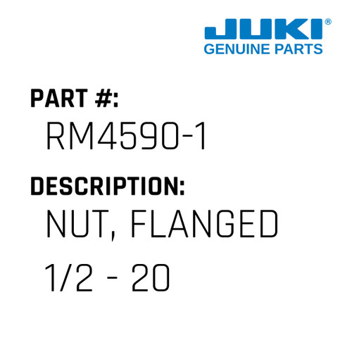 Nut, Flanged 1/2 - 20 - Juki #RM4590-1 Genuine Juki Part