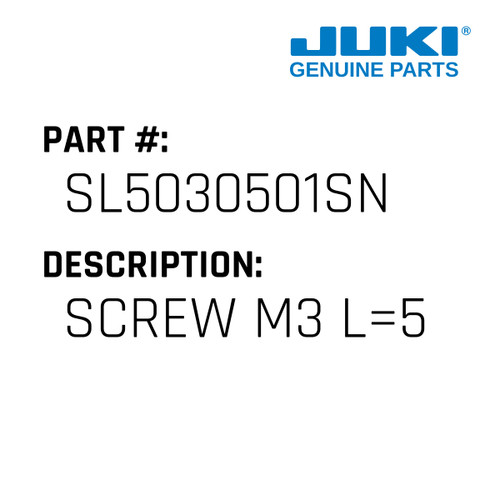 Screw M3 L=5 - Juki #SL5030501SN Genuine Juki Part