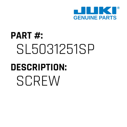 Screw - Juki #SL5031251SP Genuine Juki Part