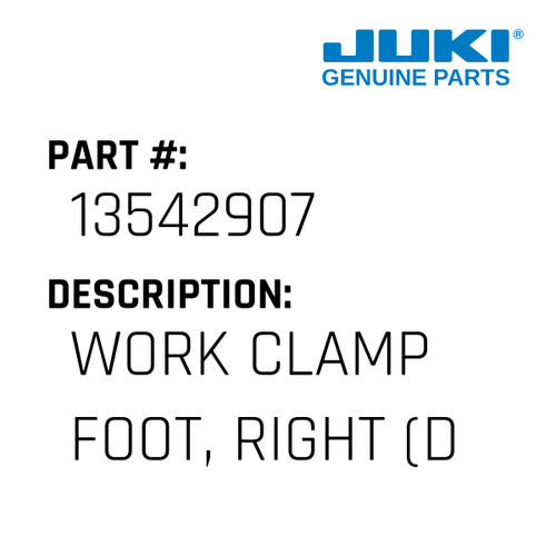 Work Clamp Foot, Right - Juki #13542907 Genuine Juki Part