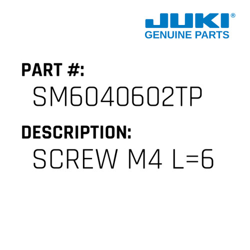 Screw M4 L=6 - Juki #SM6040602TP Genuine Juki Part