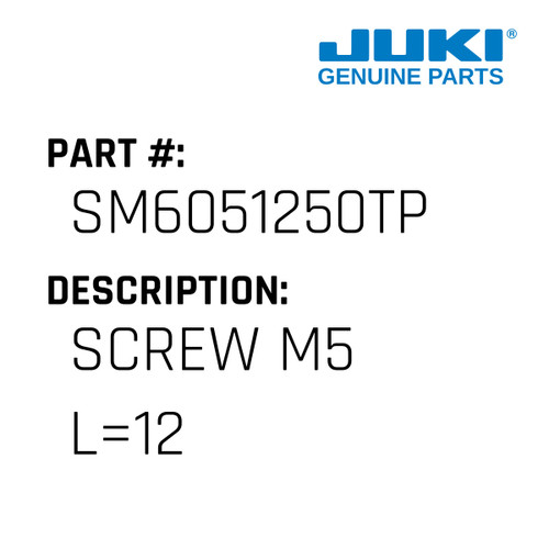 Screw M5 L=12 - Juki #SM6051250TP Genuine Juki Part