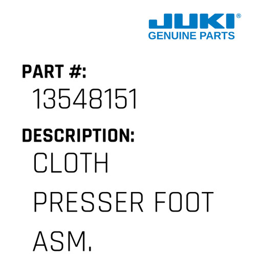 Cloth Presser Foot Asm. - Juki #13548151 Genuine Juki Part