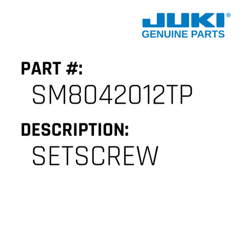Setscrew - Juki #SM8042012TP Genuine Juki Part