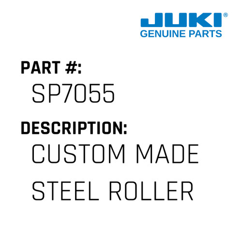Custom Made Steel Roller - Juki #SP7055 Genuine Juki Part