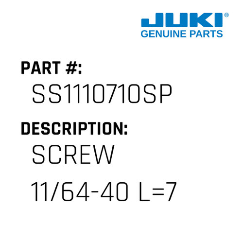 Screw 11/64-40 L=7 - Juki #SS1110710SP Genuine Juki Part