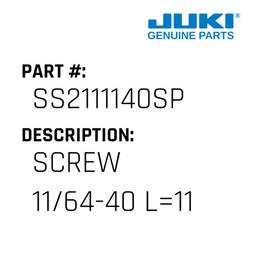 Screw 11/64-40 L=11 - Juki #SS2111140SP Genuine Juki Part