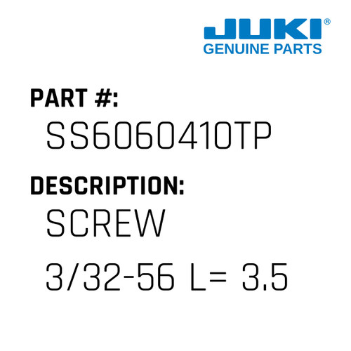Screw  3/32-56 L= 3.5 - Juki #SS6060410TP Genuine Juki Part