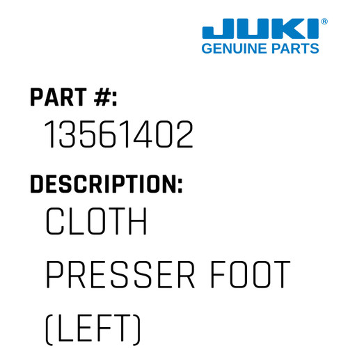 Cloth Presser Foot - Juki #13561402 Genuine Juki Part