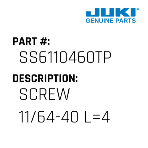Screw 11/64-40 L=4 - Juki #SS6110460TP Genuine Juki Part