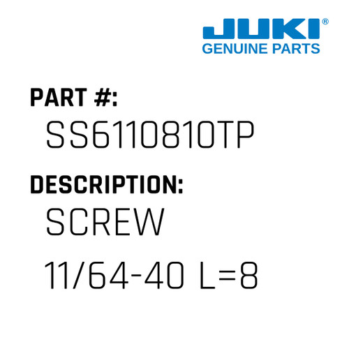 Screw 11/64-40 L=8 - Juki #SS6110810TP Genuine Juki Part