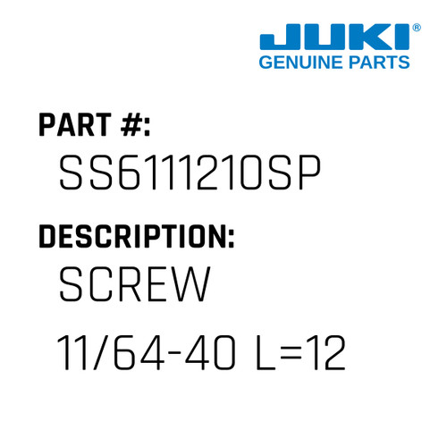 Screw 11/64-40 L=12 - Juki #SS6111210SP Genuine Juki Part