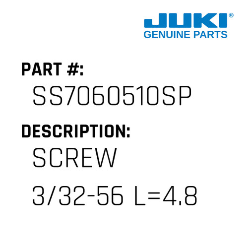 Screw 3/32-56 L=4.8 - Juki #SS7060510SP Genuine Juki Part